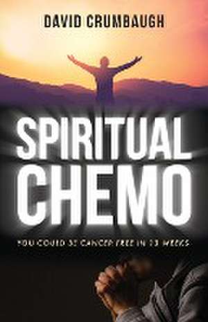 Spiritual Chemo de David Crumbaugh