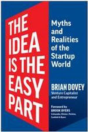 The Idea Is the Easy Part de Brian Dovey