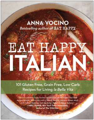 Eat Happy Italian de Anna Vocino