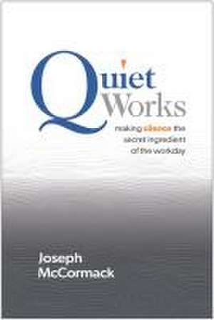 Quiet Works de Joseph Mccormack