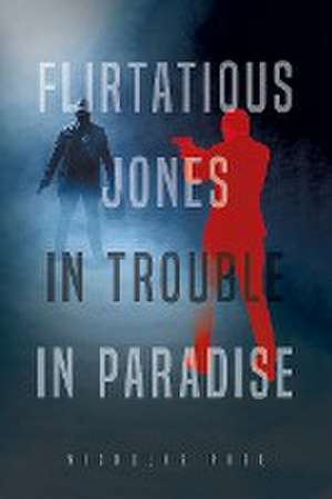 Flirtatious Jones in Trouble in Paradise de Nicholas Page