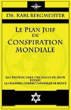 Le plan juif de conspiration mondiale de Karl Bergmeister