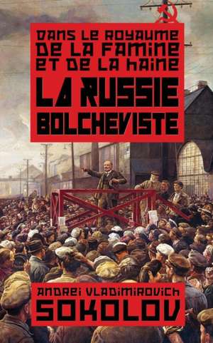 La Russie bolcheviste de Andrei Vladimirovich Sokolov