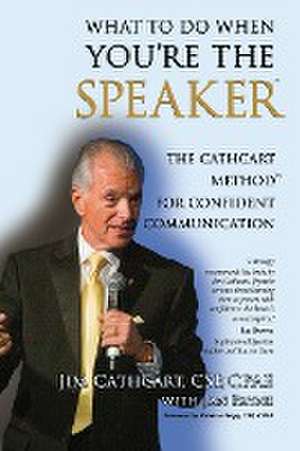 WHAT TO DO WHEN YOU'RE THE SPEAKER de Jim Cathcart