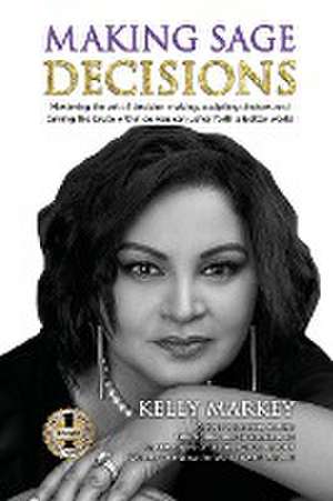 MAKING SAGE DECISIONS de Kelly Markey