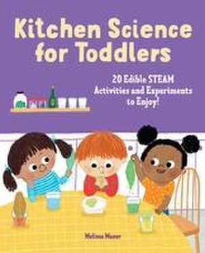 Kitchen Science for Toddlers de Melissa Mazur