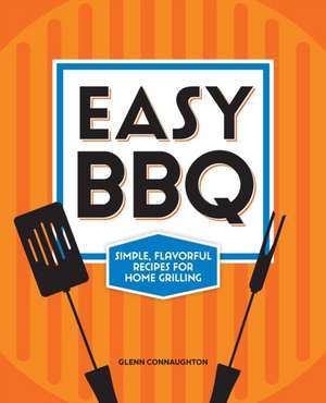 Easy BBQ de Glenn Connaughton