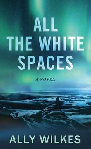 All the White Spaces de Ally Wilkes