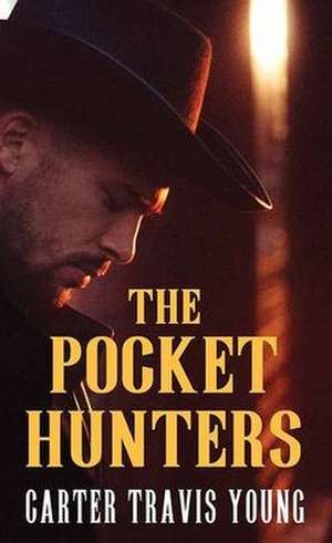 The Pocket Hunters de Carter Travis Young