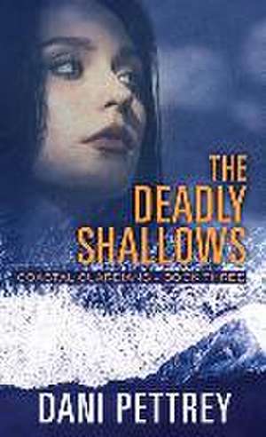 The Deadly Shallows: Coastal Guardians de Dani Pettrey