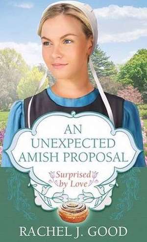 Good, R: Unexpected Amish Proposal