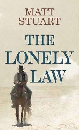 The Lonely Law de Matt Stuart