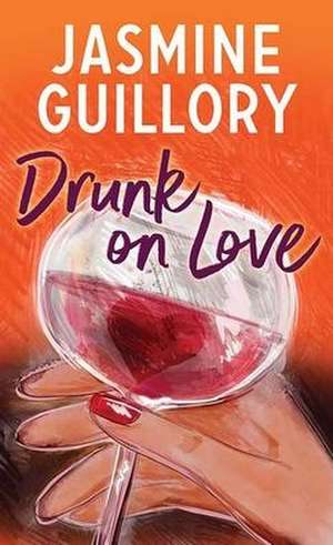 Drunk on Love de Jasmine Guillory