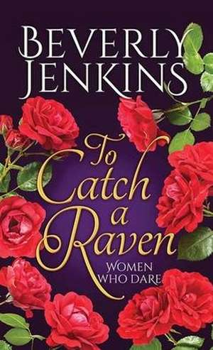 To Catch a Raven de Beverly Jenkins