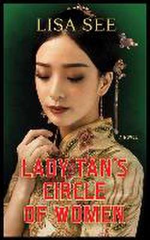 Lady Tan's Circle of Women de Lisa See