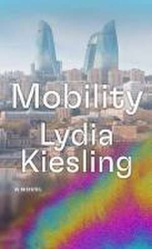 Mobility de Lydia Kiesling