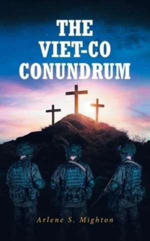 The Viet-Co Conundrum de Arlene S. Mighton