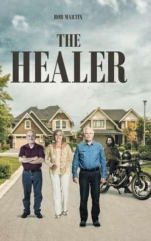 The Healer de Bob Martin