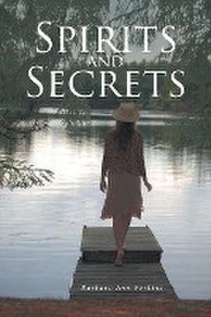 Spirits and Secrets de Barbara Ann Perkins
