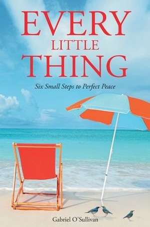 Every Little Thing de Gabriel O'Sullivan