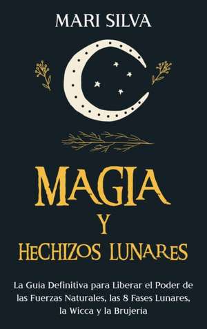 Magia y Hechizos Lunares de Mari Silva