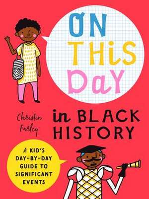 On This Day in Black History de Christin Farley