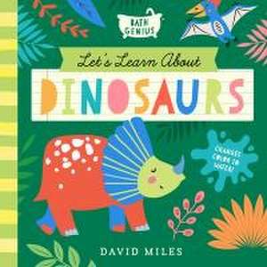 Let's Learn about Dinosaurs de David Miles