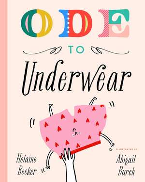 Ode to Underwear de Helaine Becker