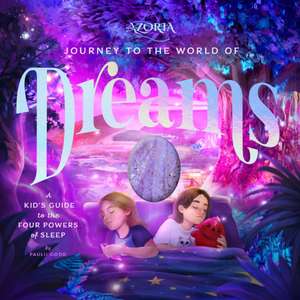 Azoria: Journey to the World of Dreams: A Kid's Guide to the Four Powers of Sleep de Paulii Good