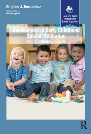 Assessment in Early Childhood Special Education: A Comprehensive Guide de Stephen J. Hernandez