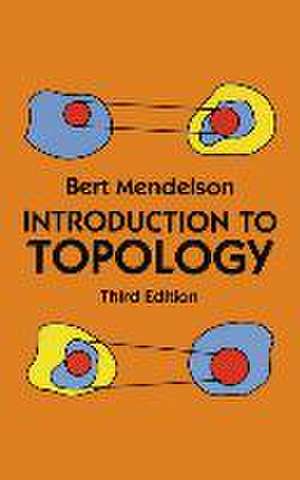 Introduction to Topology: Third Edition de Bert Mendelson