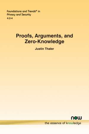 Proofs, Arguments, and Zero-Knowledge de Justin Thaler