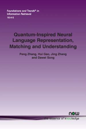 Quantum-Inspired Neural Language Representation, Matching and Understanding de Peng Zhang