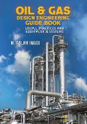 Oil & Gas Design Engineering Guide Book de M. Aslam Imadi