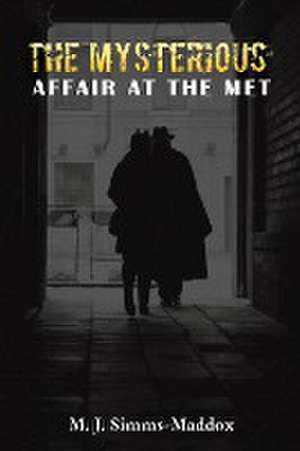 The Mysterious Affair at the Met de M. J. Simms-Maddox