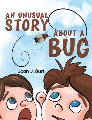 An Unusual Story About a Bug de Joan J. Burt