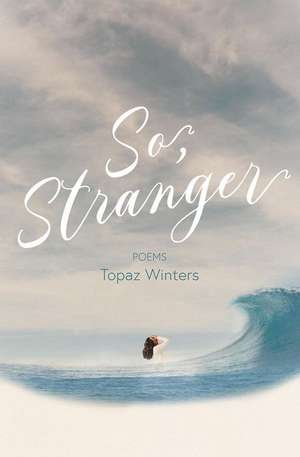 So, Stranger de Topaz Winters