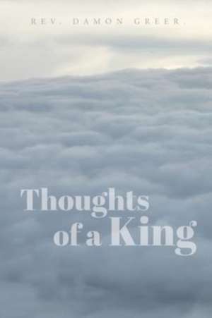 Thoughts of a King de Damon Greer