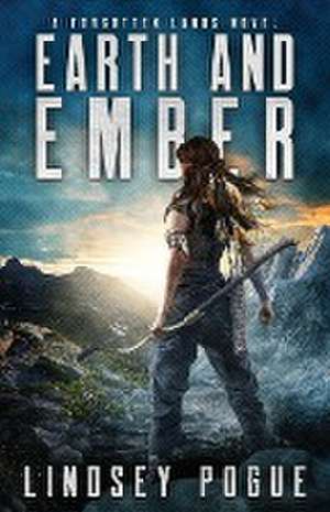 Earth and Ember de Lindsey Pogue