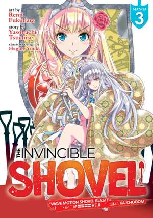 The Invincible Shovel (Manga) Vol. 3 de Yasohachi Tsuchise