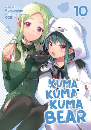 Kuma Kuma Kuma Bear (Light Novel) Vol. 10 de Kumanano