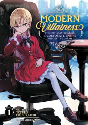 Modern Villainess: It's Not Easy Building a Corporate Empire Before the Crash (Light Novel) Vol. 1 de Tofuro Futsukaichi