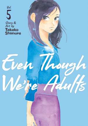 Even Though We're Adults Vol. 5 de Takako Shimura