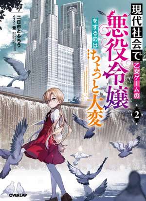 Modern Villainess: It's Not Easy Building a Corporate Empire Before the Crash (Light Novel) Vol. 2 de Tofuro Futsukaichi