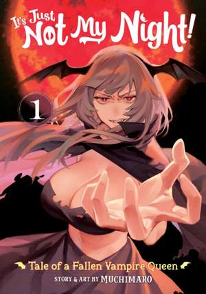 It's Just Not My Night! - Tale of a Fallen Vampire Queen Vol. 1 de Muchimaro