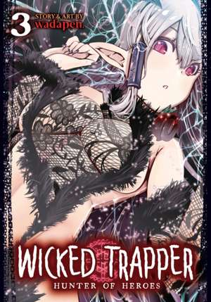 Wicked Trapper: Hunter of Heroes Vol. 3 de Wadapen