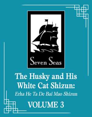 The Husky and His White Cat Shizun: Erha He Ta De Bai Mao Shizun (Novel) Vol. 3 de Rou Bao