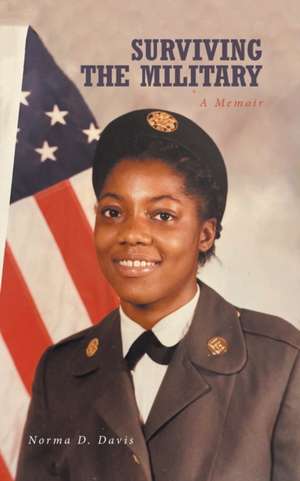 Surviving the Military de Norma D. Davis