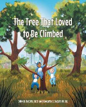 The Tree That Loved to Be Climbed de John D. Decotis Ed D.