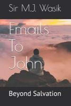 Wasik, M: Emails To John